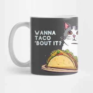Wanna Taco 'Bout It  Cat T-shirt Mug